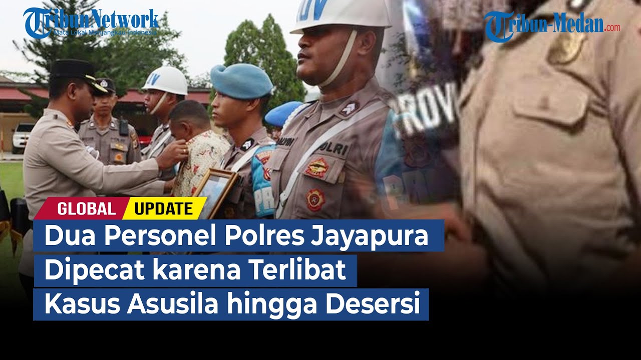 Dua Personel Polres Jayapura Dipecat karena Terlibat Kasus Asusila hingga Desersi | GLOBAL UPDATE