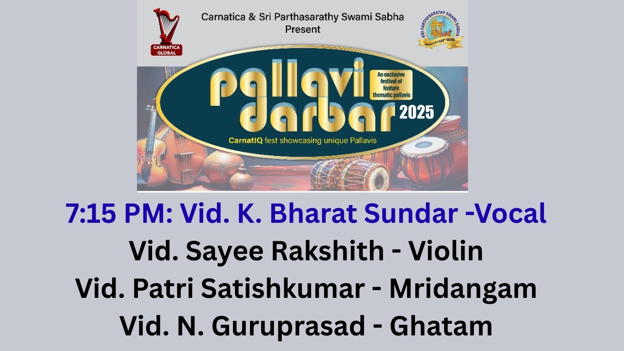 PALLAVI DARBAR - K.Bharat Sundar & Sayee Rakshith - Carnatica & Sri Parthasarathy Swami Sabha -2025