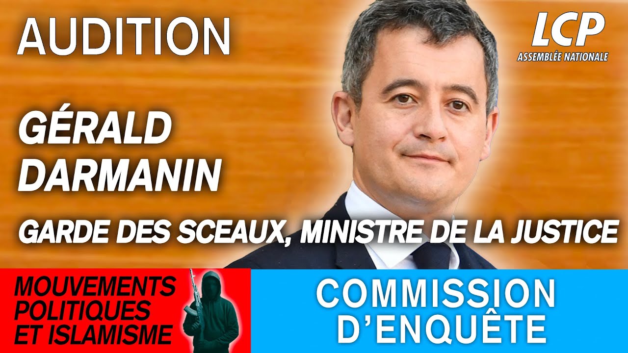 G&eacute;rald Darmanin est auditionn&eacute; sur les liens entre mouvements politiques et islamisme - 6/12/2025
