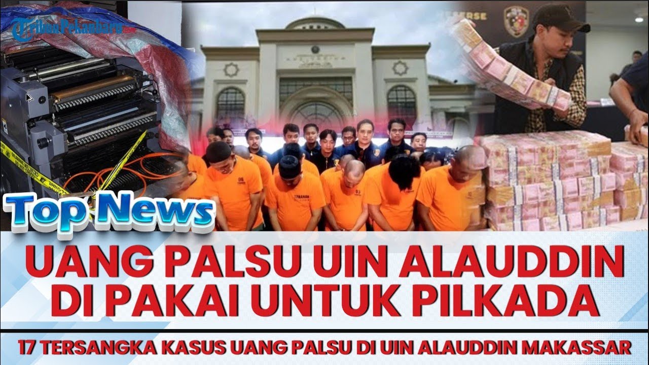 🔴 TERUNGKAP! Uang Palsu UIN Alauddin Makassar Akan Dipakai untuk Pilkada di Sulsel, Namun Gagal Maju