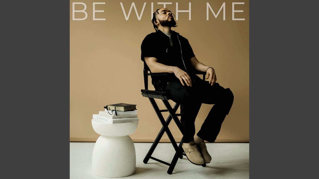 BE WITH ME