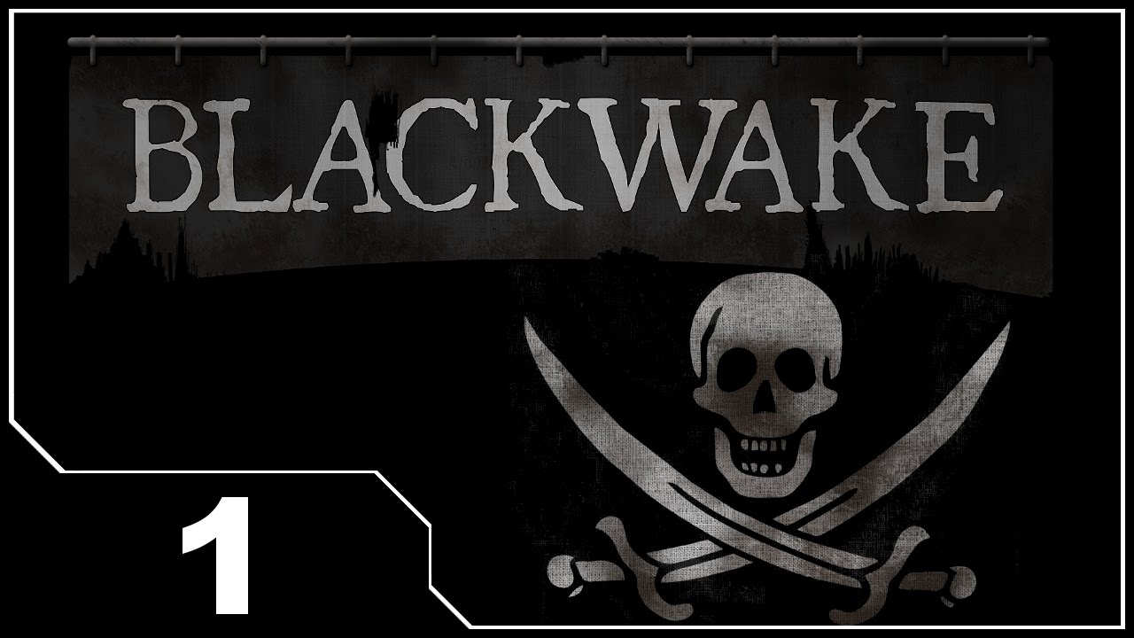 Blackwake - EP1 First Look