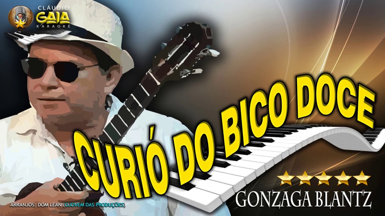 CURIÓ DO BICO DOCE = GONZAGA BLANTZ - KARAOKÊ