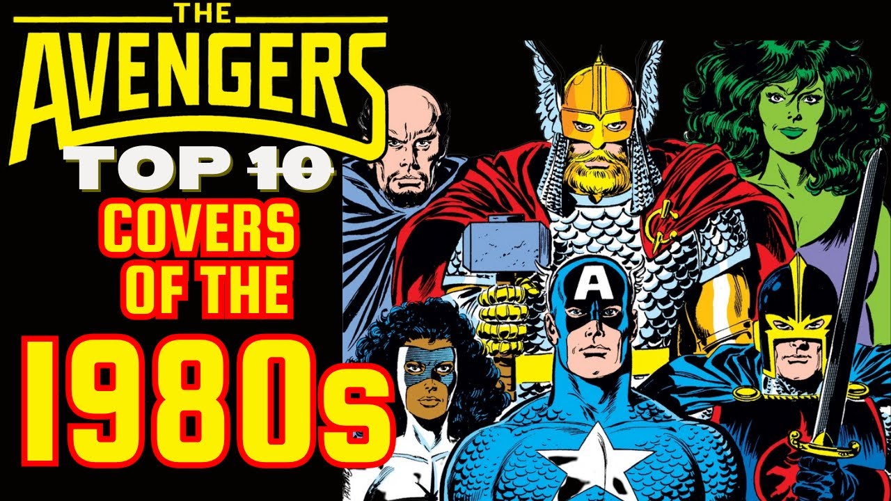 Top (15) AVENGERS Covers of the Amazing 80s!! Ranked, explained, criticized and praised...