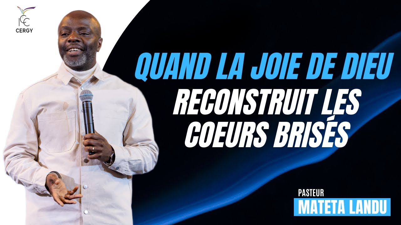 Quand La Joie de Dieu reconstruit le cœur brisé - Pst Mateta Landu