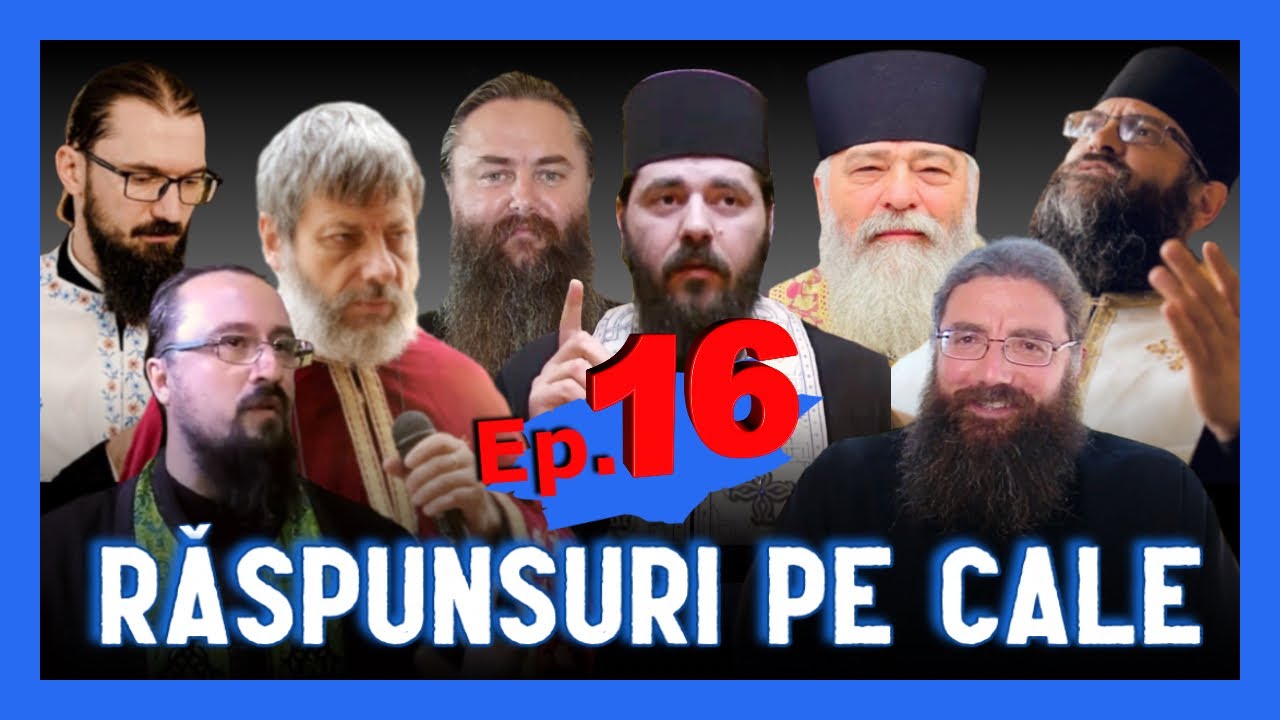 🔆 RĂSPUNSURI PE CALE - Episodul 16 - Pr. Calistrat, Pr. Chiril, Pr. Arsenie, Pr. Iachint, Pr Tudor