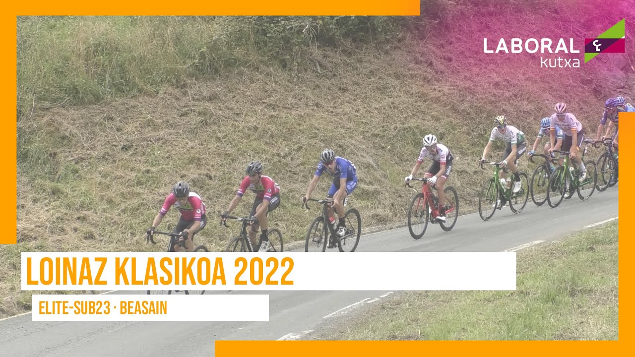 LOINAZ KLASIKOA 2022 | ELITE-SUB23 | BEASAIN
