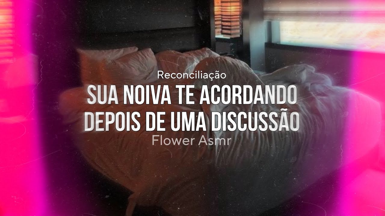 ASMR - Sua noiva te acordando depois de uma discussão (reconciliação...)