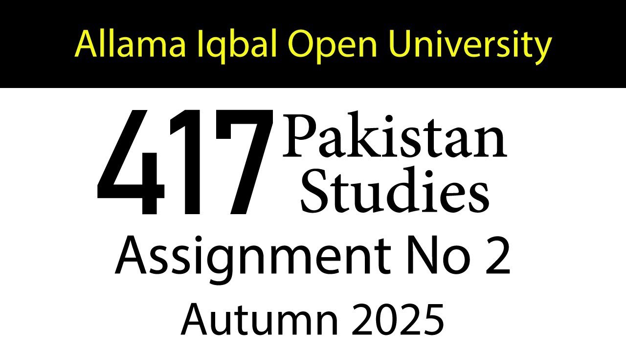AIOU Code 417 Solved Assignment No 2 | Autumn 2025 | Pakistan Studies | AIOU Corner