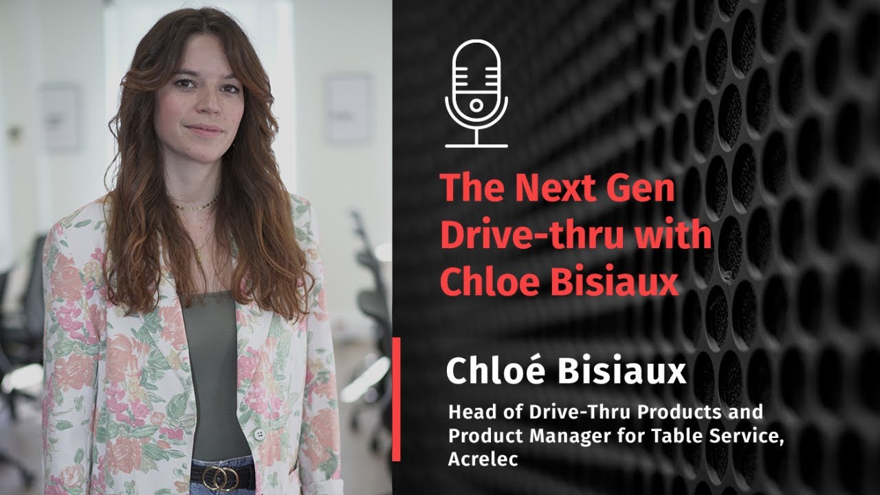 Beyond Technology: The Next Gen Drive-Thru With Chloé Bisiaux