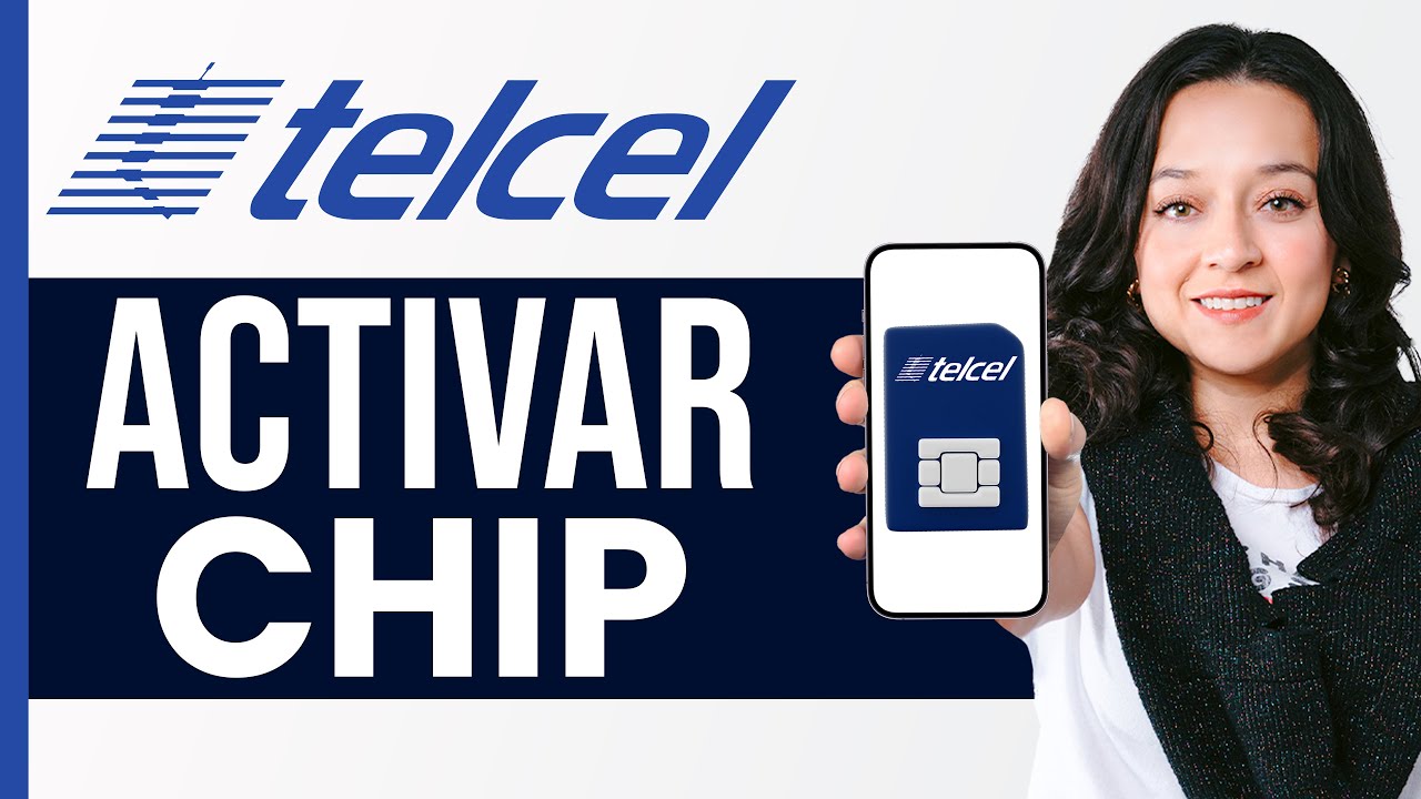 Como Activar Un Chip Telcel (2025) - Gu&iacute;a Complete