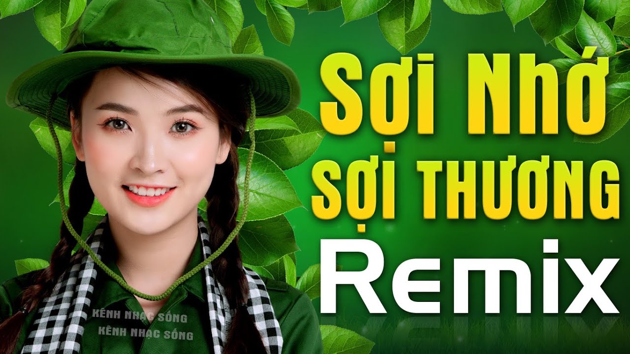 Sợi Nhớ Sợi Thương Remix, Tàu Anh Qua Núi Remix - LK Nhạc Đỏ Cách Mạng Tiền Chiến Remix Cực Bốc Lửa