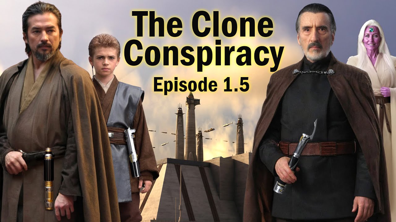 Star Wars Episode 1.5 The Clone Conspiracy Part 1