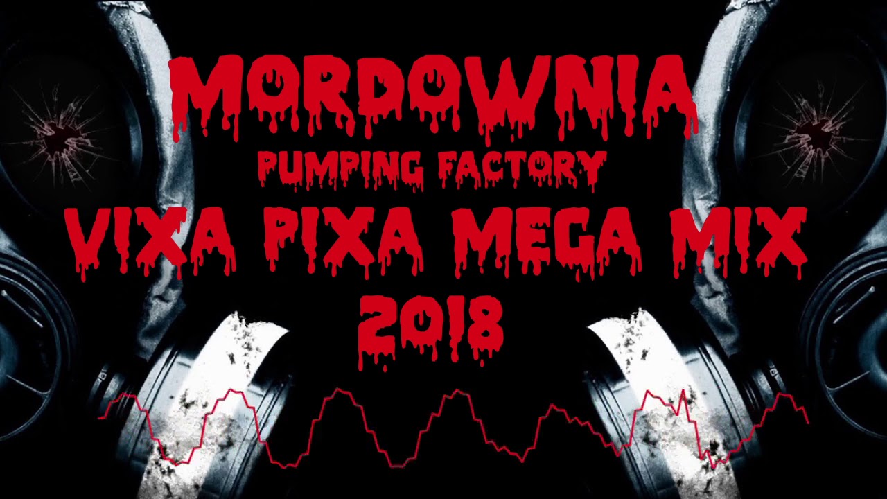 💀❌ MORDOWNIA ❌💀 - 🎵 VIXA PIXA MEGA MIX 2018 (60 TRAK&Oacute;W) 🎵