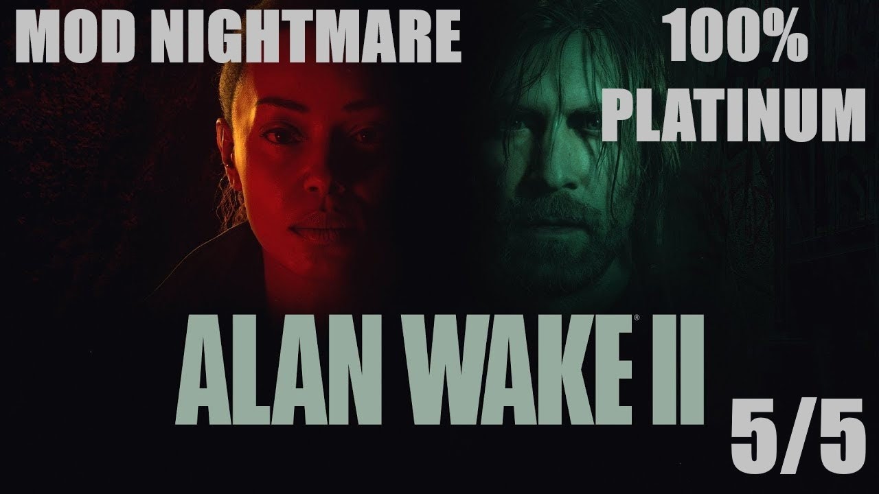 ALAN WAKE 2 Gameplay MOD NIGHTMARE SAVE 100% PLATINUM 5/5