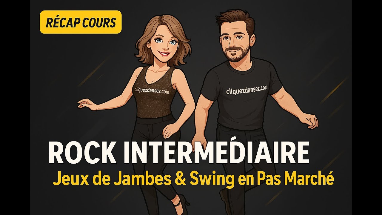 Rock Intermédiaire – Jeux de Jambes & Swing en Pas Marché (980+ Cours à Vie !)