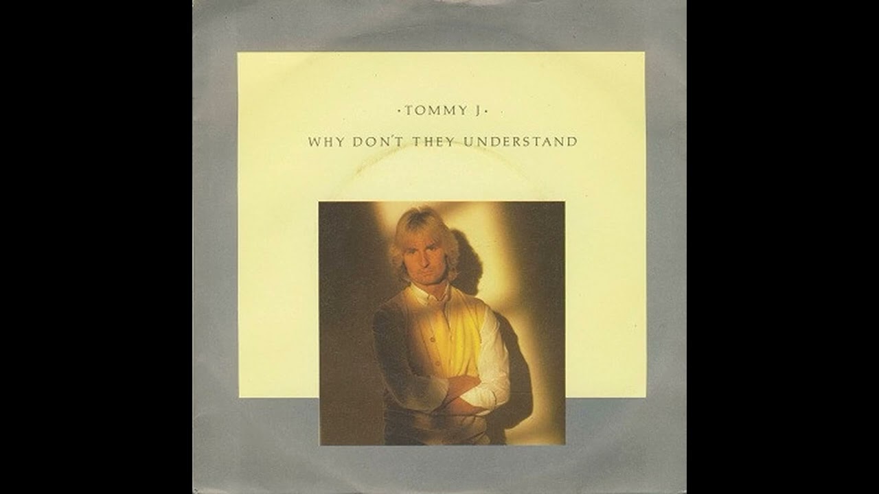 Tommy J Why Don't They Understand