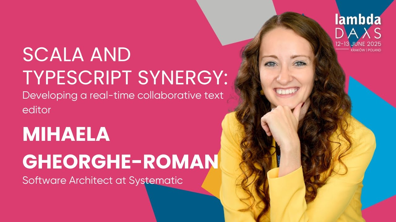 Scala and TypeScript Synergy: Developing a (...) text editor - Mihaela Gheorghe-Roman | LambdaDays25