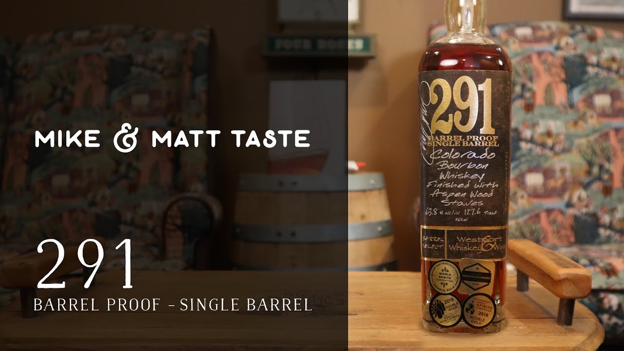 Mike & Matt Taste 291 - Barrel Proof, Single Barrel