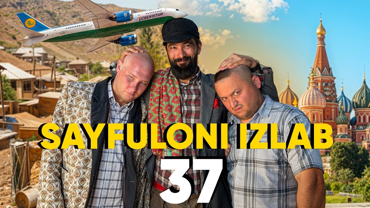 Sayfulloni izlab 37 QISM