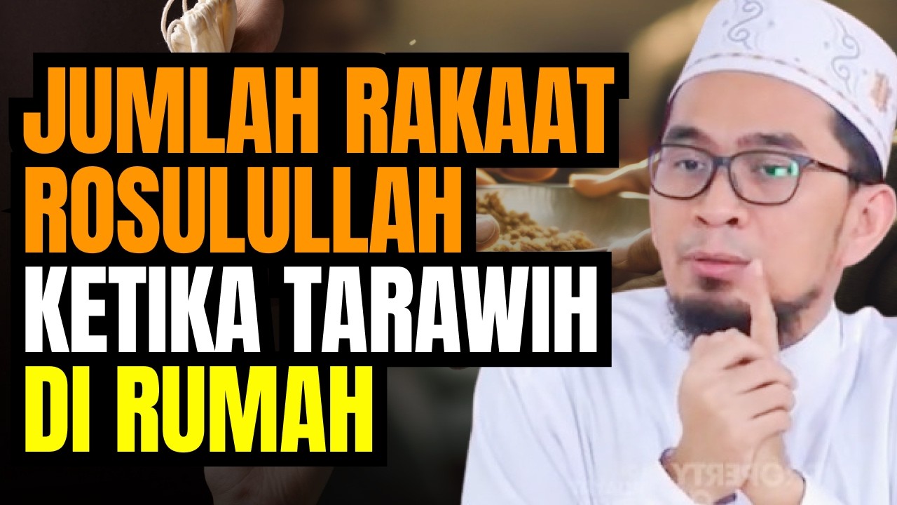 JUMLAH RAKAAT ROSULULLAH KETIKA TARAWIH DI RUMAH - USTADZ ADI HIDAYAT