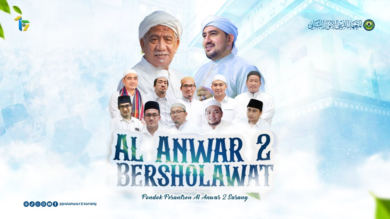 🔴 [ LIVE ] AL ANWAR 2 BERSHOLAWAT | MAULIDIYYAH & HARLAH KE - 17 PONDOK PESANTREN AL ANWAR 2.