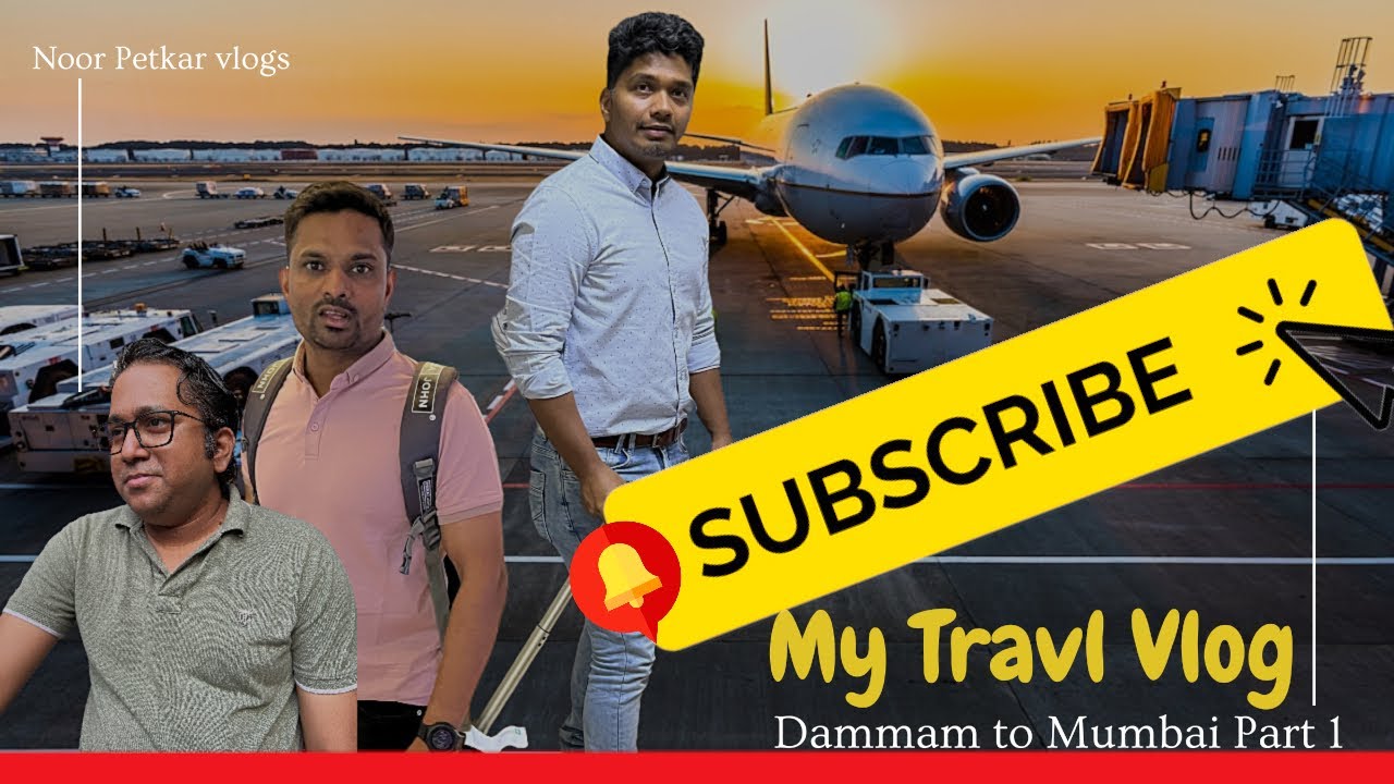 Dammam to Mumbai Part 1 | Dammam Duty-free shopping | Noor Petkar 
