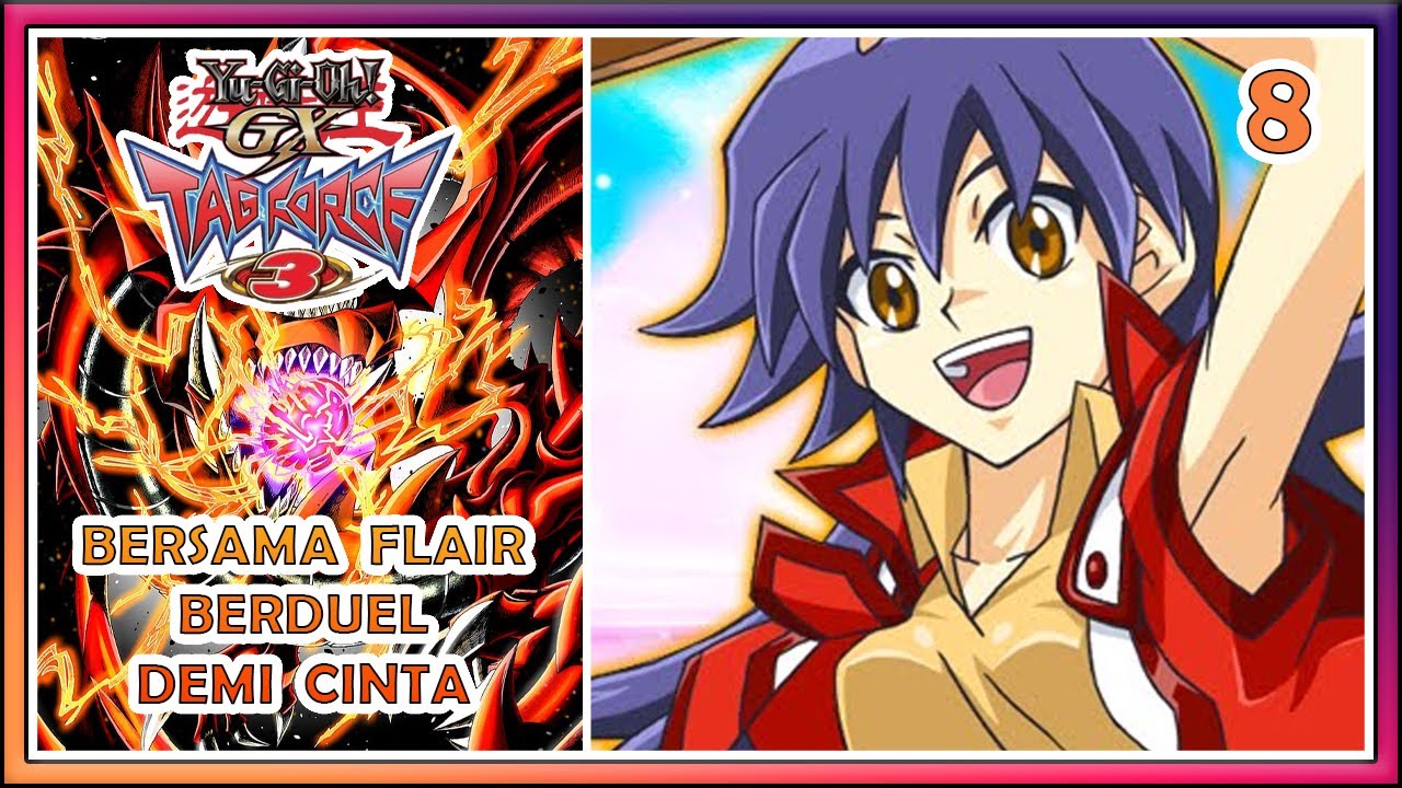 Yu-Gi-Oh! Tag Force 3 Indonesia Part 8 : Bersama Flair Berduel Demi Cinta