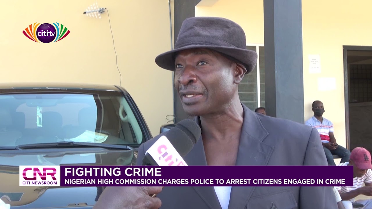 We won't shield Nigerians in Ghana engaged in crime - Nigerian High Commission | Citi Newsroom