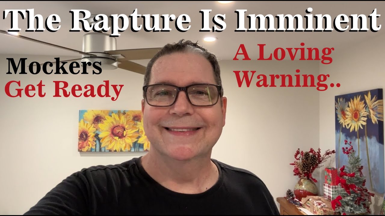 The RAPTURE Is Imminent!