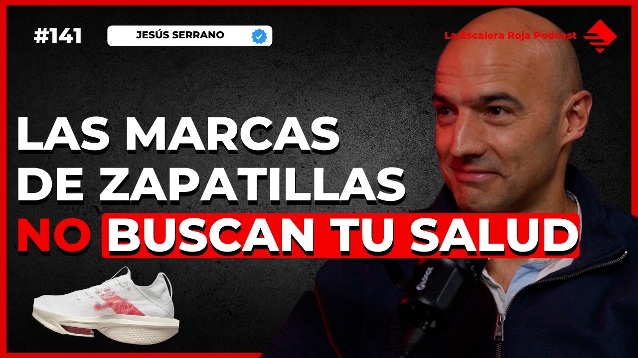 EP 141 | JESÚS SERRANO: LA VERDAD SOBRE PODÓLOGOS, PLANTILLAS Y BAREFOOT