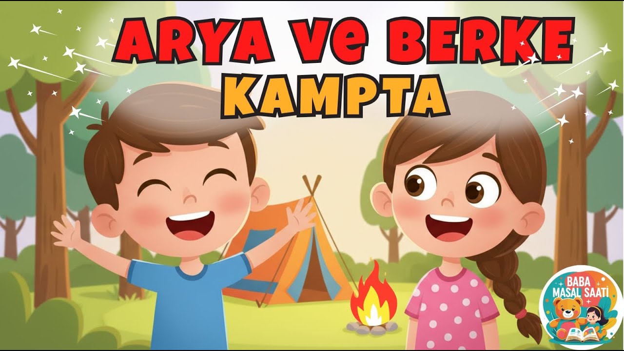 🏕️ARYA ve BERKE'NİN KAMP MACERASI/Masallar/Masal Dinle/Hikaye Dinle/Uyku Masalları