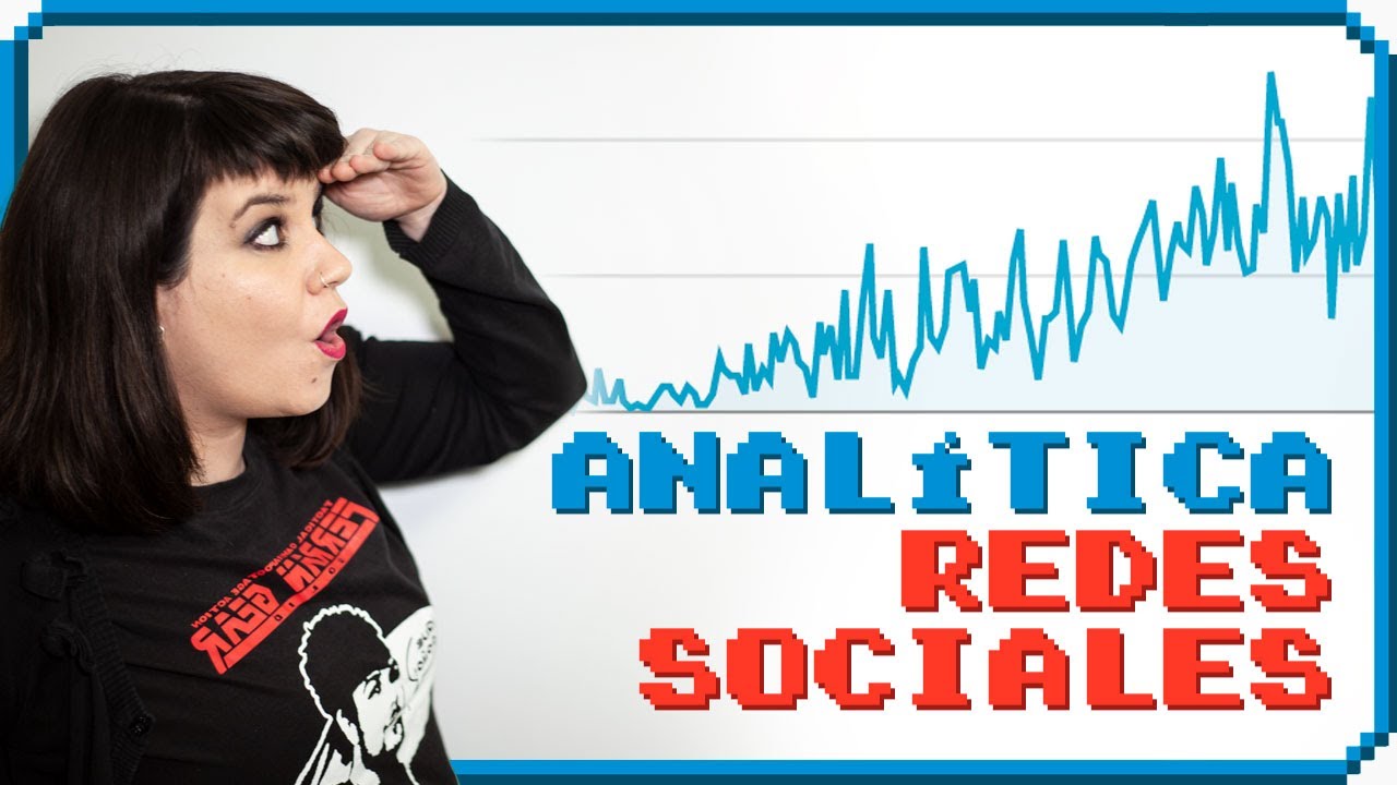 🔬 Analítica Web y Redes sociales | KPIs en las distintas redes y en Google Analytics