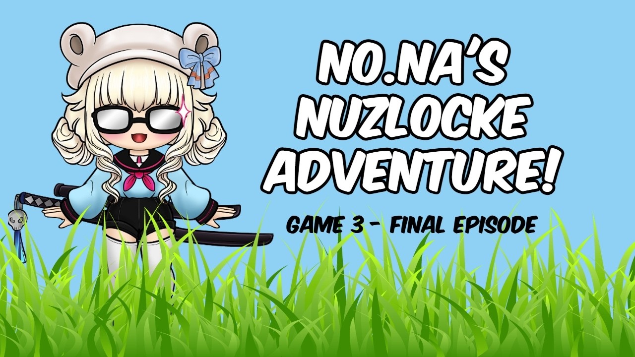 No.nA's Nuzlocke Adventure - Hold onto your butts, Elite 4, WE ARE HERE!
