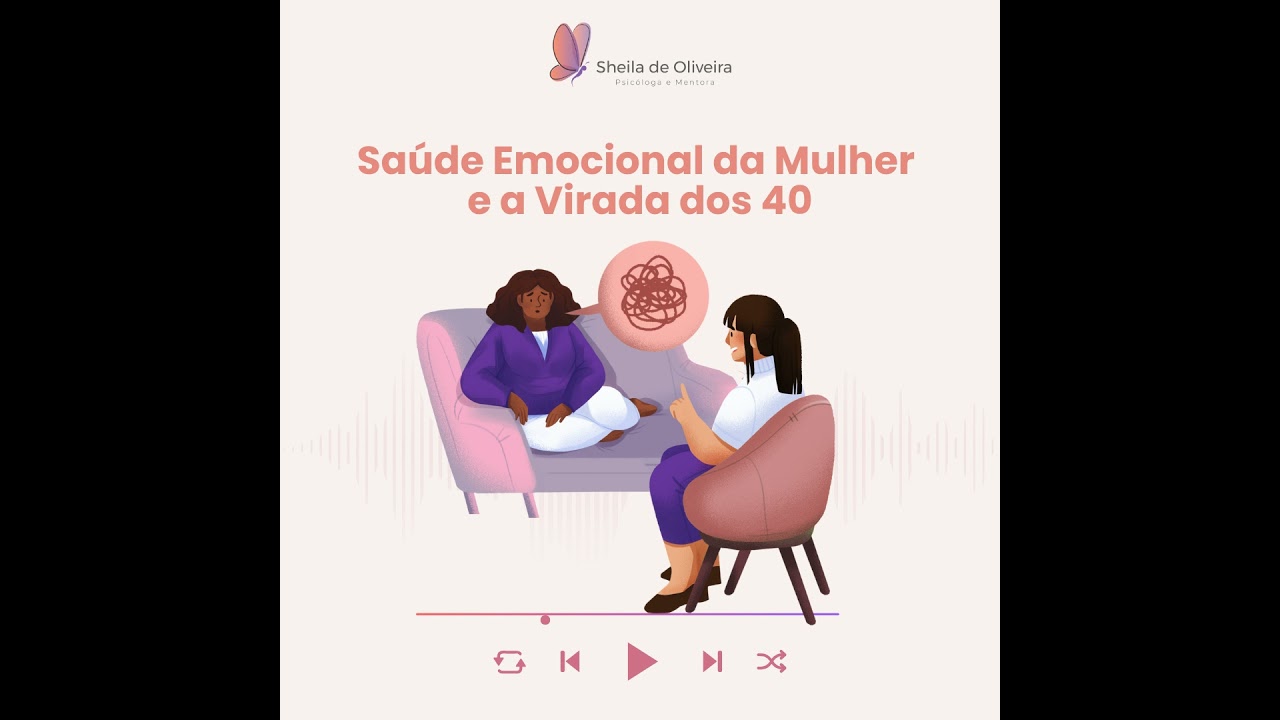 Saúde Emocional da Mulher e a Virada dos 40