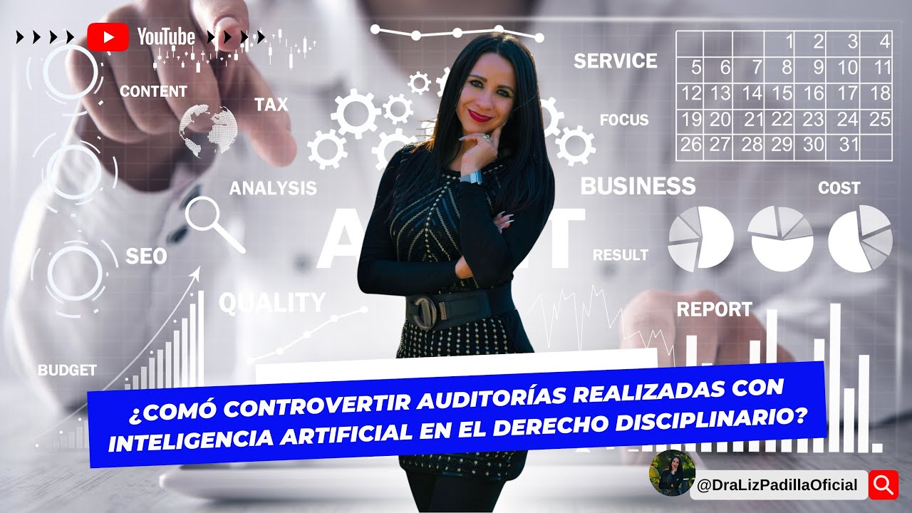¿Comó controvertir auditorías realizadas con Inteligencia Artificial en el Derecho Disciplinario?