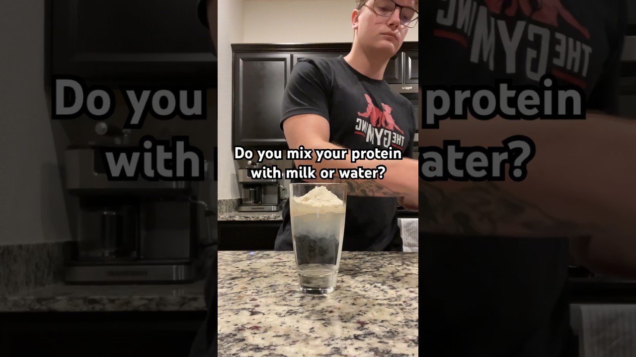 Milk or Water in your Protein shake?