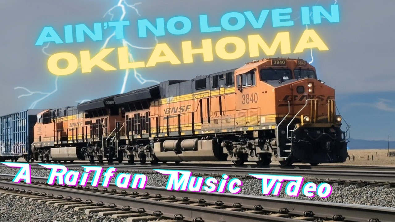 Ain't No Love in Oklahoma | A Railfan MV