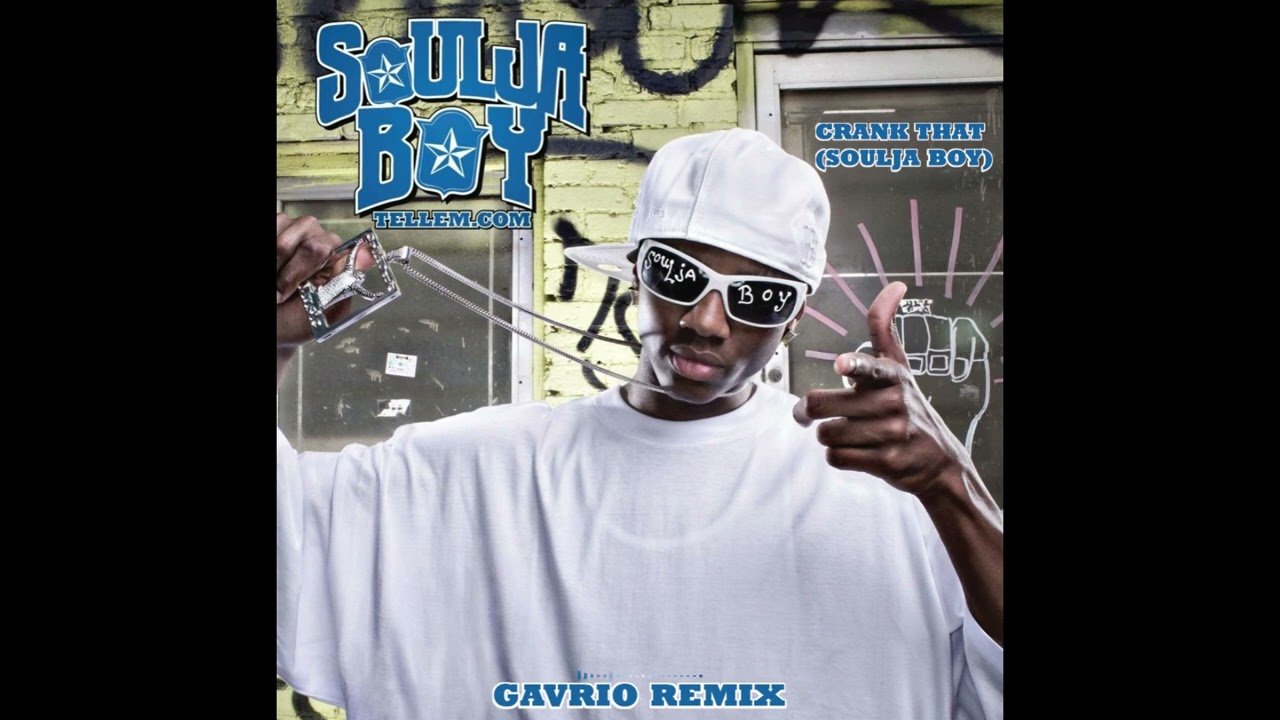 Soulja Boy - Crank That (GAVRIO Extended Remix)