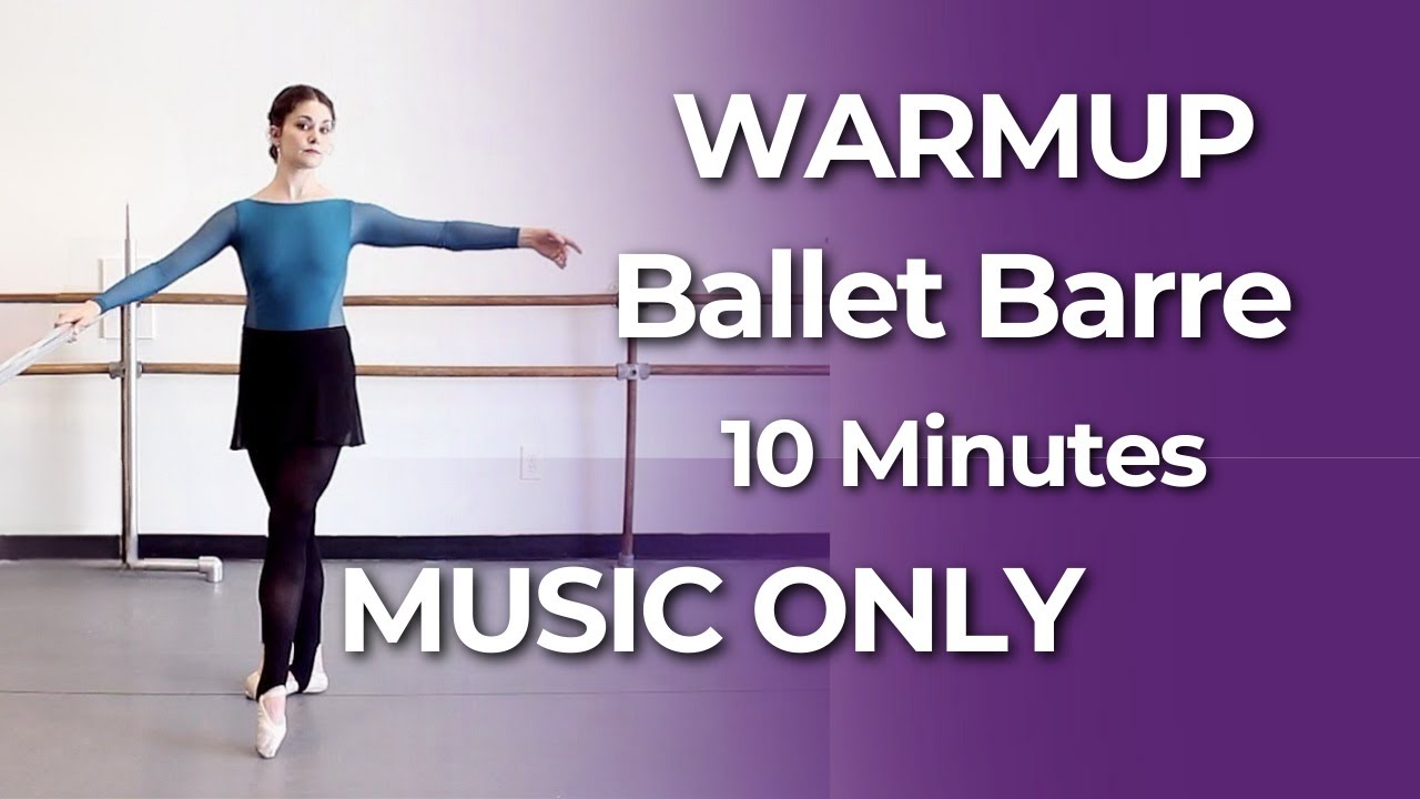 10 Min Ballet Barre Warm Up | Quick MUSIC ONLY Follow Along