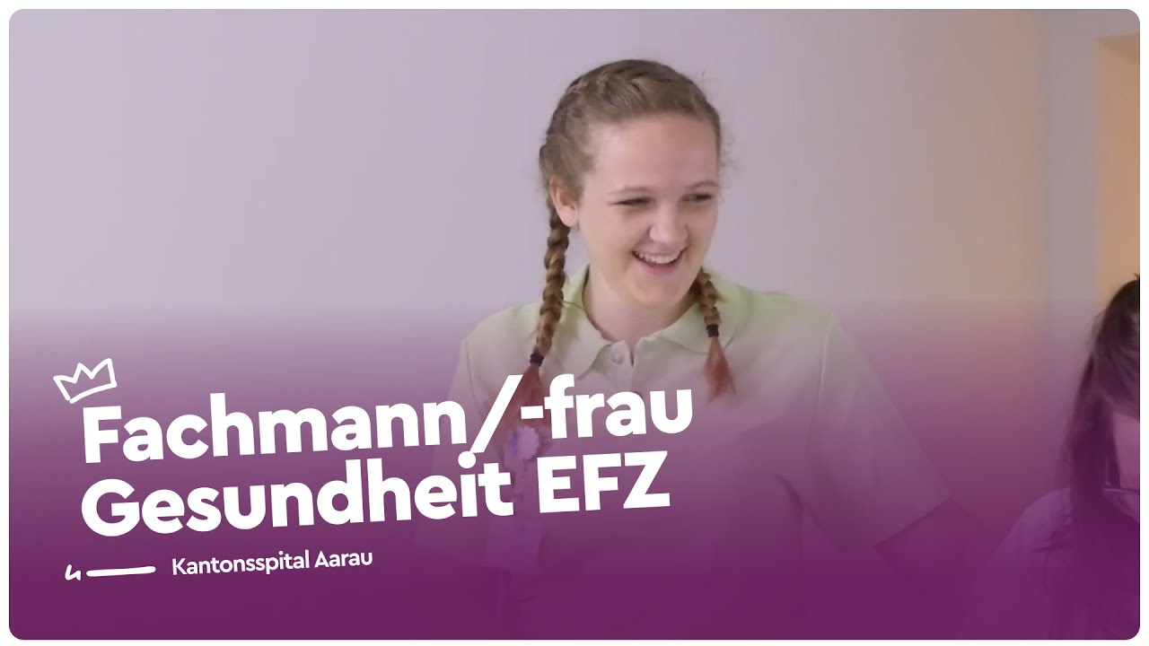 Lehre als Fachfrau Gesundheit (FaGe) EFZ beim Kantonsspital Aarau (KSA) | Lehrstellenvideo | Yousty