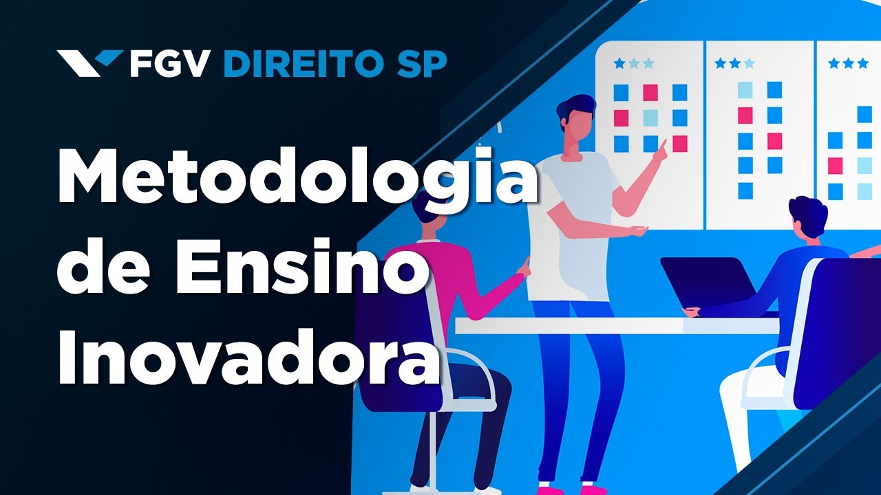 FGV Direito SP | Conheça a metodologia de ensino inovadora da Escola de Direito de São Paulo da FGV