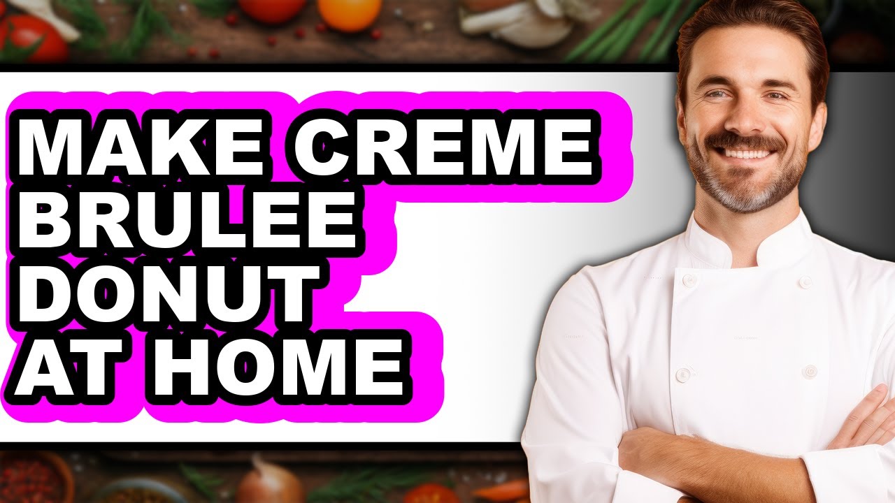 How To Make Creme Brulee Donut At Home (Easy Method)