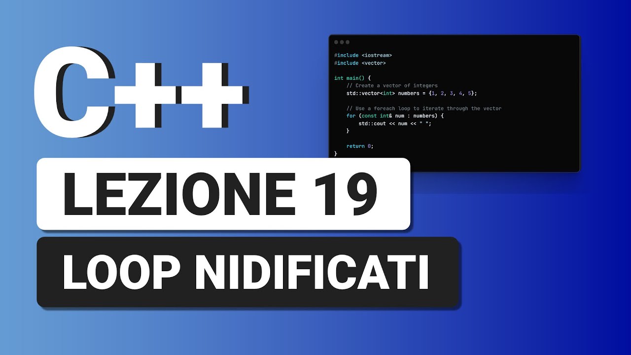Loop dentro altri Loop (annidati) - C++ Tutorial Italiano 19