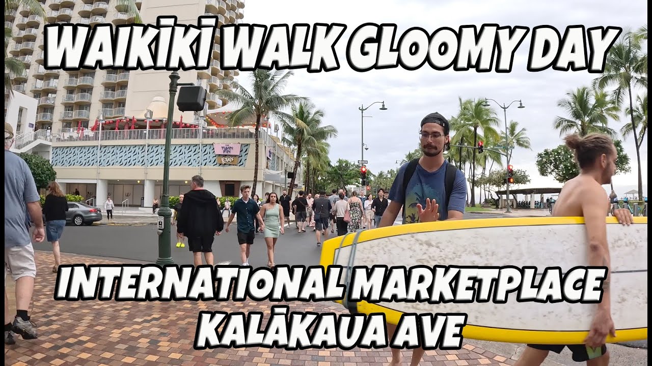 Waikiki Walk Gloomy Day International Market Place | Kalakaua Ave | Hawaii Places to Visit | Virtual