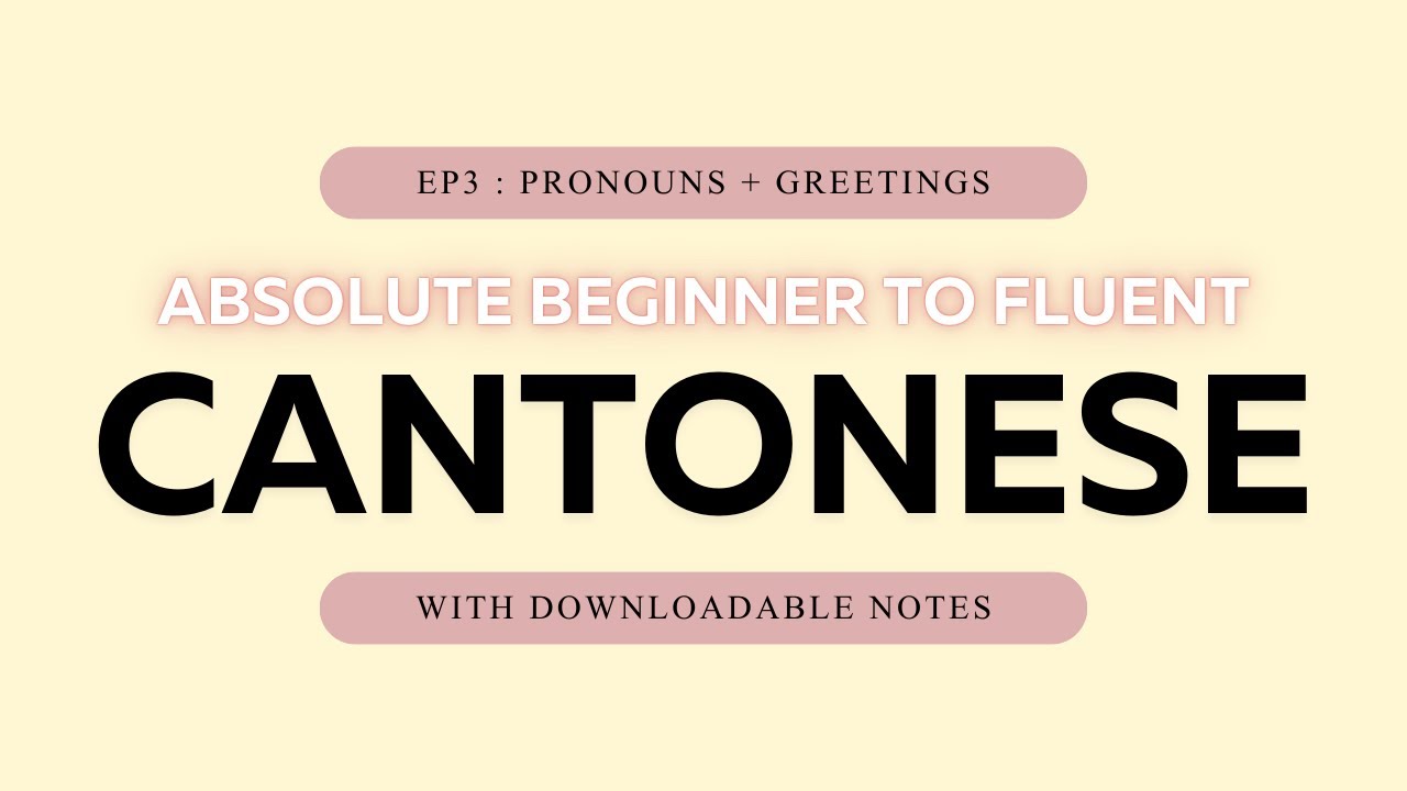 Cantonese Absolute Beginner to Fluent Series : EP3 - Pronouns ( + PDF ) | Fluent with Nicole