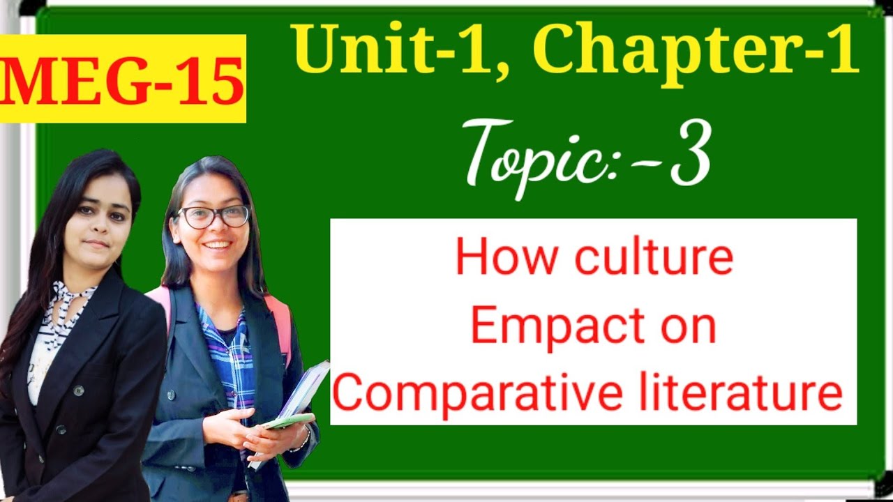 meg-15 , chapter-1, topic culture empacts on comparative literature..
