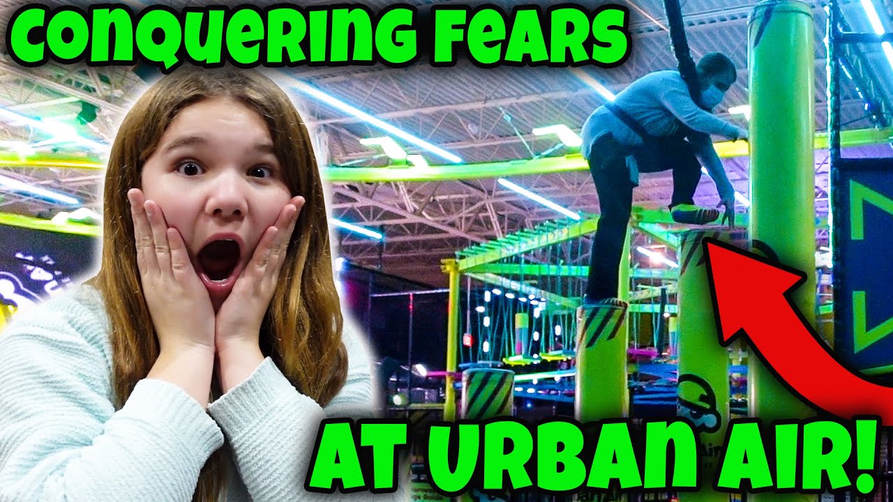Conquering Her Fears At Urban Air!