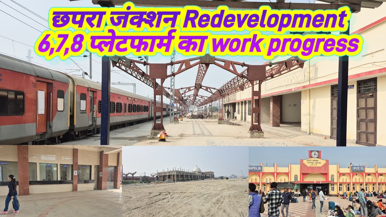 Chhapra junction Redevelopment | new ticket counter, Parking, platform work progress @localinfobyts