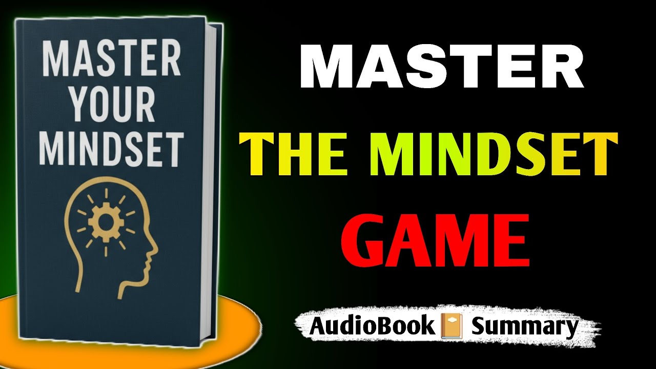 Master Your Mindset Book Summary | Your Mind Is Everything | Audiobook in English
